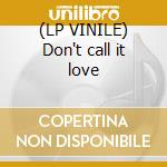 (LP VINILE) Don't call it love cd