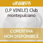 (LP VINILE) Club montepulciano cd