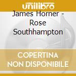 James Horner - Rose Southhampton cd
