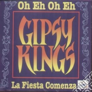 Gipsy Kings - Oh Eh Oh Eh cd musicale di Kings Gipsy