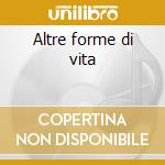 Altre forme di vita cd