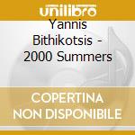 Yannis Bithikotsis - 2000 Summers cd musicale di Yannis Bithikotsis