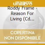 Roddy Frame - Reason For Living (Cd Single) cd musicale di Roddy Frame