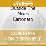 Outside The Mixes Cartonato cd