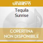 Tequila Sunrise cd