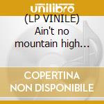 (LP VINILE) Ain't no mountain high enough lp vinile di Jocelyn Brown