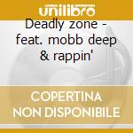 Deadly zone - feat. mobb deep & rappin' cd