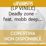 (LP VINILE) Deadly zone - feat. mobb deep & rappin' cd