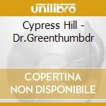 Cypress Hill - Dr.Greenthumbdr cd