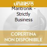 Mantronik - Strictly Business cd musicale di Mantronik