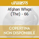 Afghan Whigs (The) - 66 cd