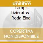 Lampis Livieratos - Roda Einai cd musicale di Lampis Livieratos