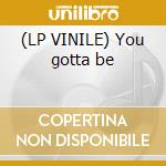 (LP VINILE) You gotta be lp vinile di Des'ree