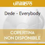Dede - Everybody cd musicale di Dede