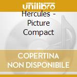 Hercules - Picture Compact cd