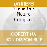 Sirenetta - Picture Compact cd