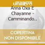 Anna Oxa E Chayanne - Camminando.. cd
