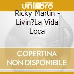 Ricky Martin - Livin?La Vida Loca cd