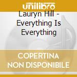 Lauryn Hill - Everything Is Everything cd musicale di Lauryn Hill