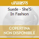Suede - She'S In Fashion cd