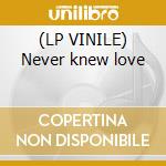 (LP VINILE) Never knew love cd