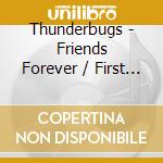 Thunderbugs - Friends Forever / First Time / Friends Forever ( K-Klass Klub Mix / Pump Friction & Precious Paul's cd