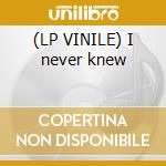 (LP VINILE) I never knew cd