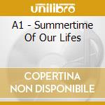 A1 - Summertime Of Our Lifes cd