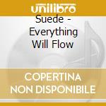 Suede - Everything Will Flow cd