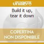 Build it up, tear it down cd