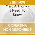 Marc Anthony - I Need To Know cd