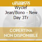 Wyclef Jean/Bono - New Day 3Tr cd
