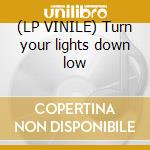 (LP VINILE) Turn your lights down low cd