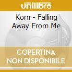 Korn - Falling Away From Me cd