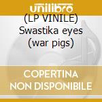 (LP VINILE) Swastika eyes (war pigs) cd