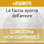 La faccia sporca dell'amore cd