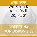 Will Smith & K-Ci - 