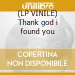 (LP VINILE) Thank god i found you cd
