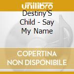 Destiny'S Child - Say My Name cd