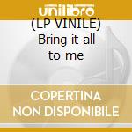 (LP VINILE) Bring it all to me cd