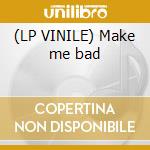 (LP VINILE) Make me bad lp vinile di Korn