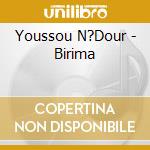 Youssou N?Dour - Birima cd musicale di YOUSSOU N'DOUR
