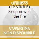 (LP VINILE) Sleep now in the fire cd