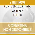 (LP VINILE) Talk to me - remix cd