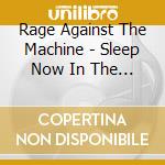 Rage Against The Machine - Sleep Now In The Fire #1 cd