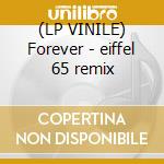 (LP VINILE) Forever - eiffel 65 remix cd