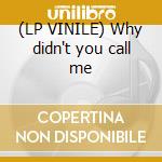 (LP VINILE) Why didn't you call me cd