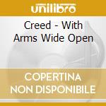 Creed - With Arms Wide Open cd