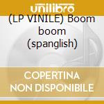 (LP VINILE) Boom boom (spanglish) lp vinile di Chayanne
