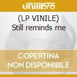 (LP VINILE) Still reminds me cd